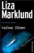 Liza Marklund: Kalter Süden. Ullstein, Berlin. 518 Seiten, 19,90 Euro. ISBN 978-3-550-08751-6